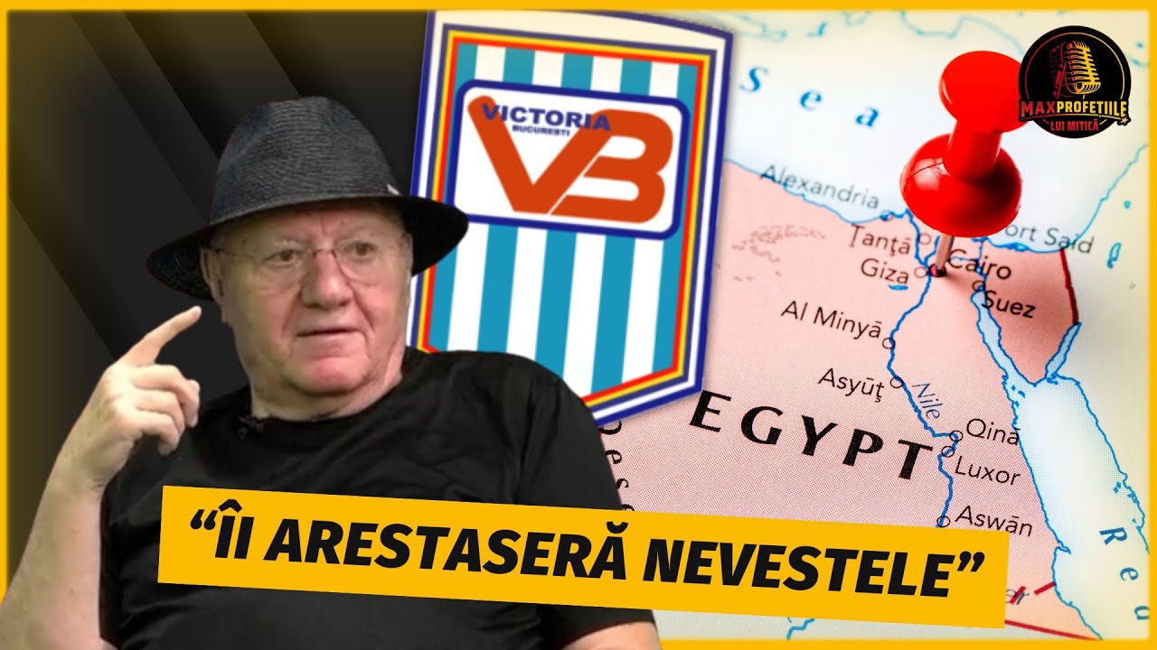 CUM A ARANJAT Mitica Dragomir S-O DUCA pe Victoria Bucuresti in Egipt