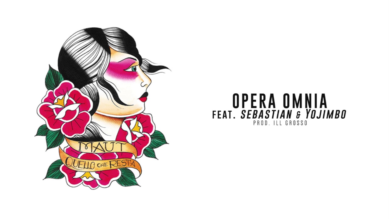 MAUT - OPERA OMNIA feat. SEBASTIAN e YOJIMBO (Prod. Ill Grosso)