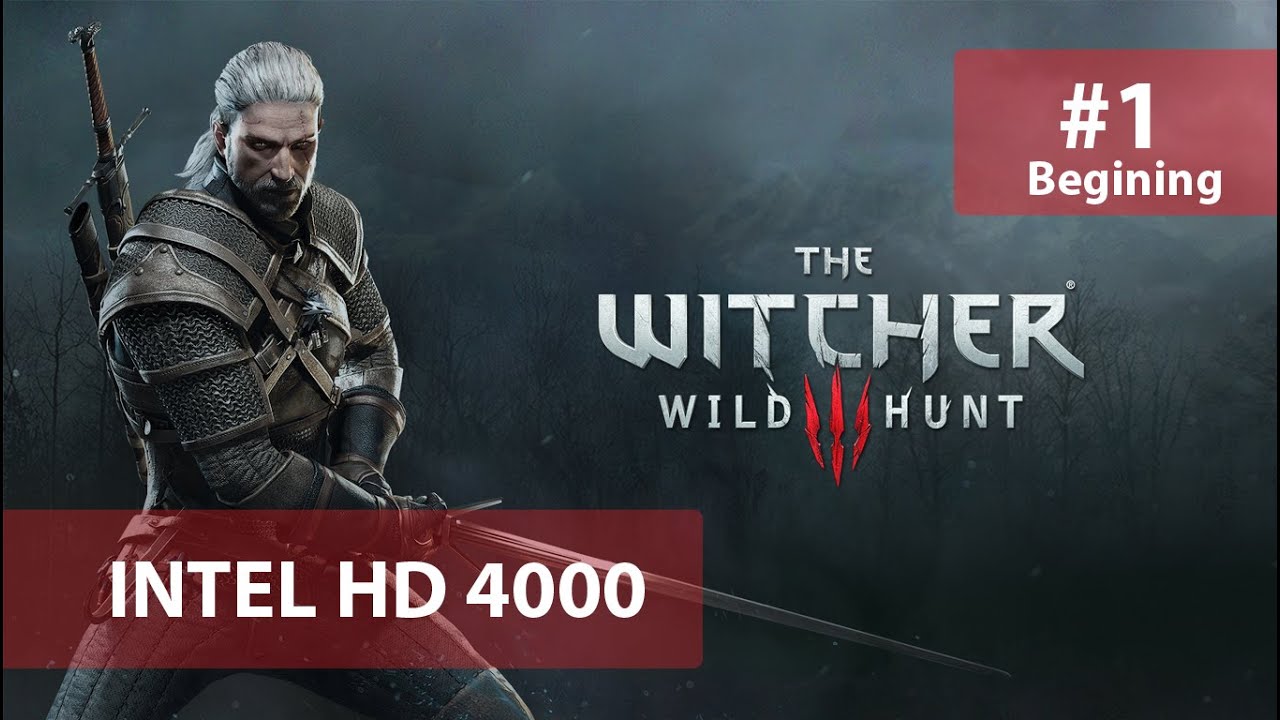 The Witcher 3 - Wild Hunt Gameplay On Intel HD 4000
