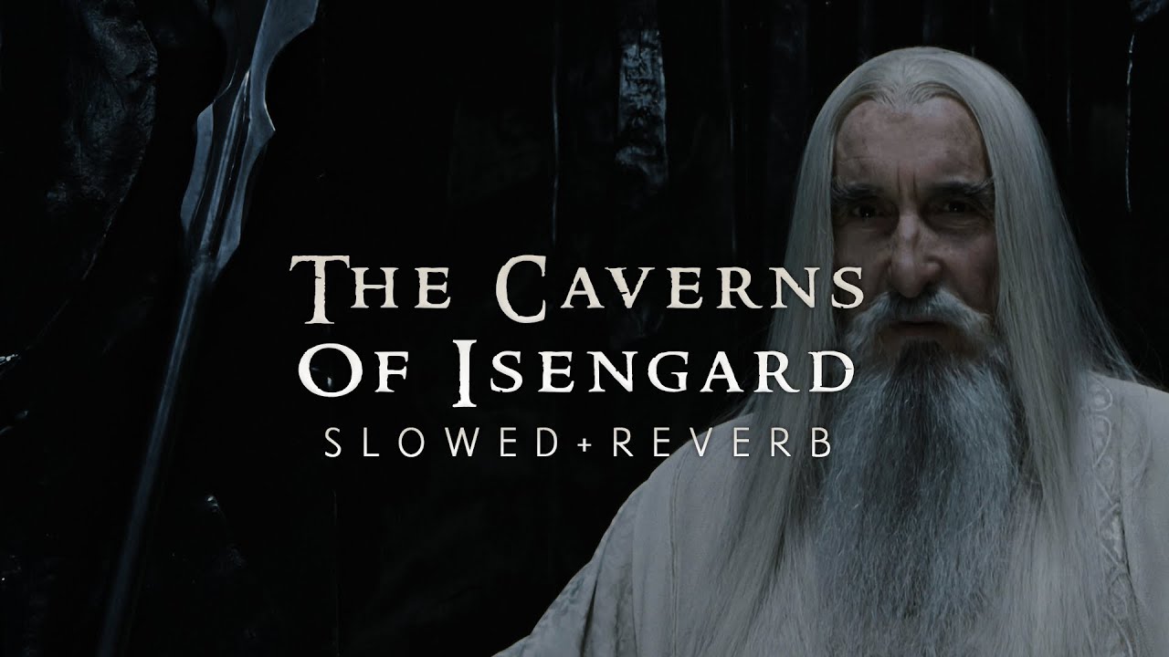 Lord Of The Rings - The Caverns Of Isengard (Slowed + Reverb)