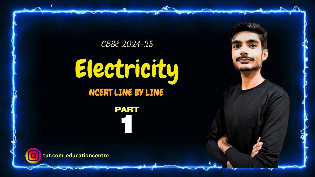 Part 1 | Electricity |  X | NCERT Reading | Physics | #NCERTLinebyline #CBSEX #Physics