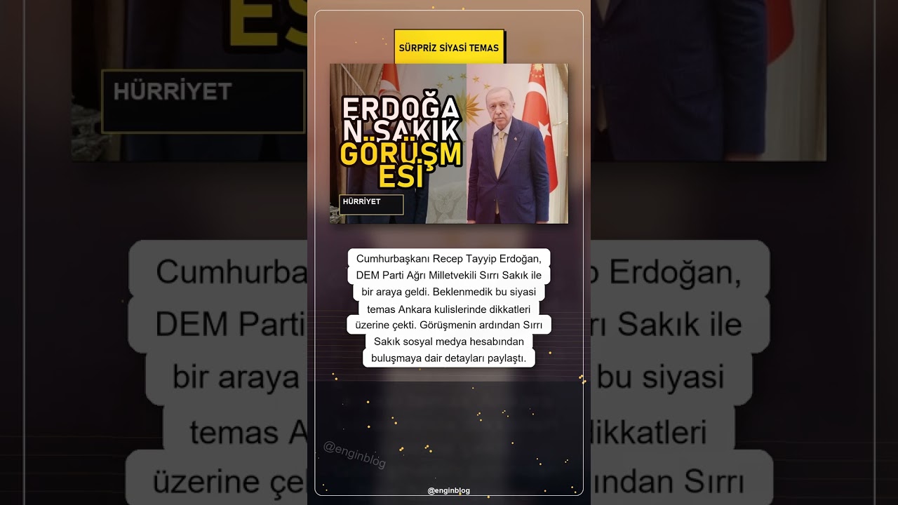 Cumhurbaşkanı Erdoğan DEM Partili Sırrı Sakık İle S&uuml;rpriz Bir G&ouml;r&uuml;şme Ger&ccedil;ekleştirdi