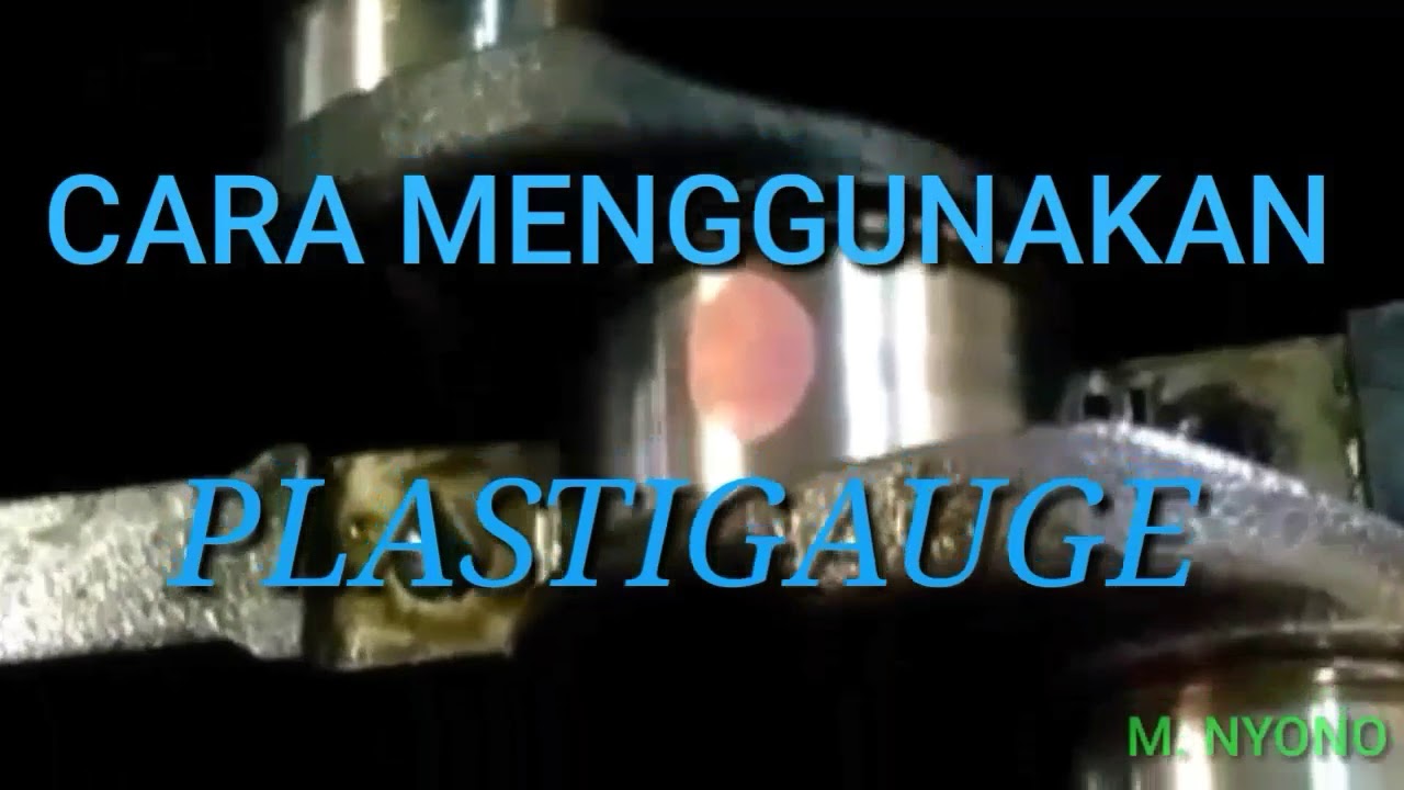 CARA MENGGUNAKAN PLASTIGAUGE