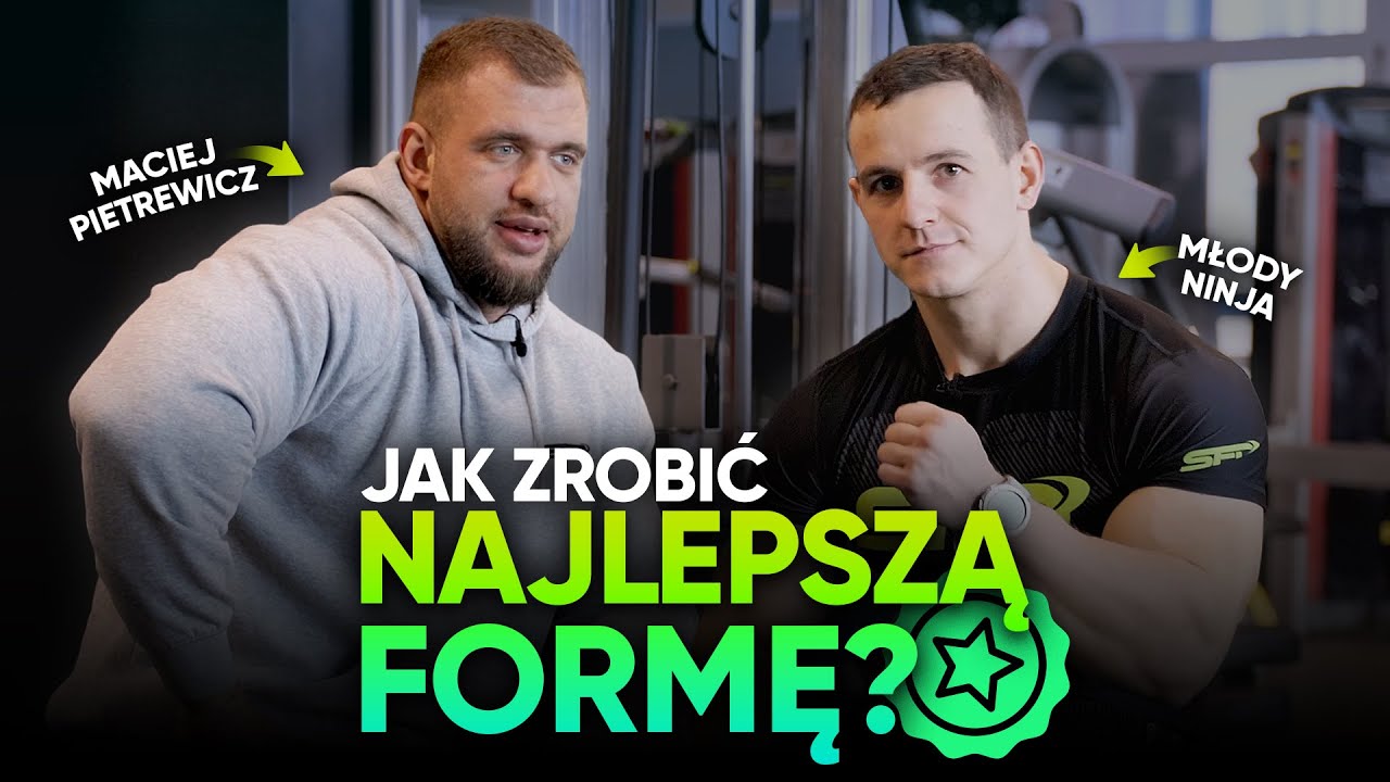 JAK ZROBIĆ NAJLEPSZĄ FORMĘ?💪 Maciej Pietrewicz x Młody Ninja🔥