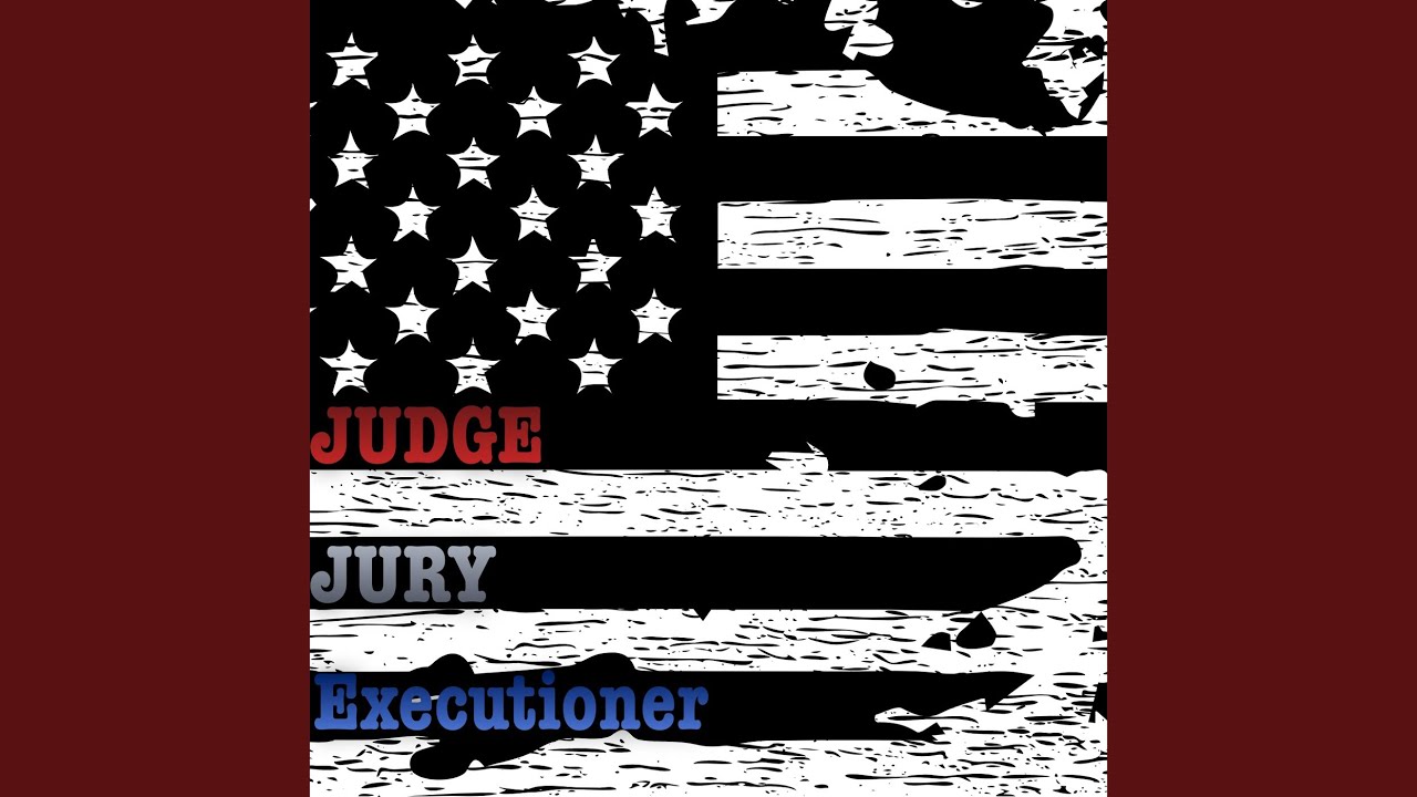 Judge, Jury, Executioner
