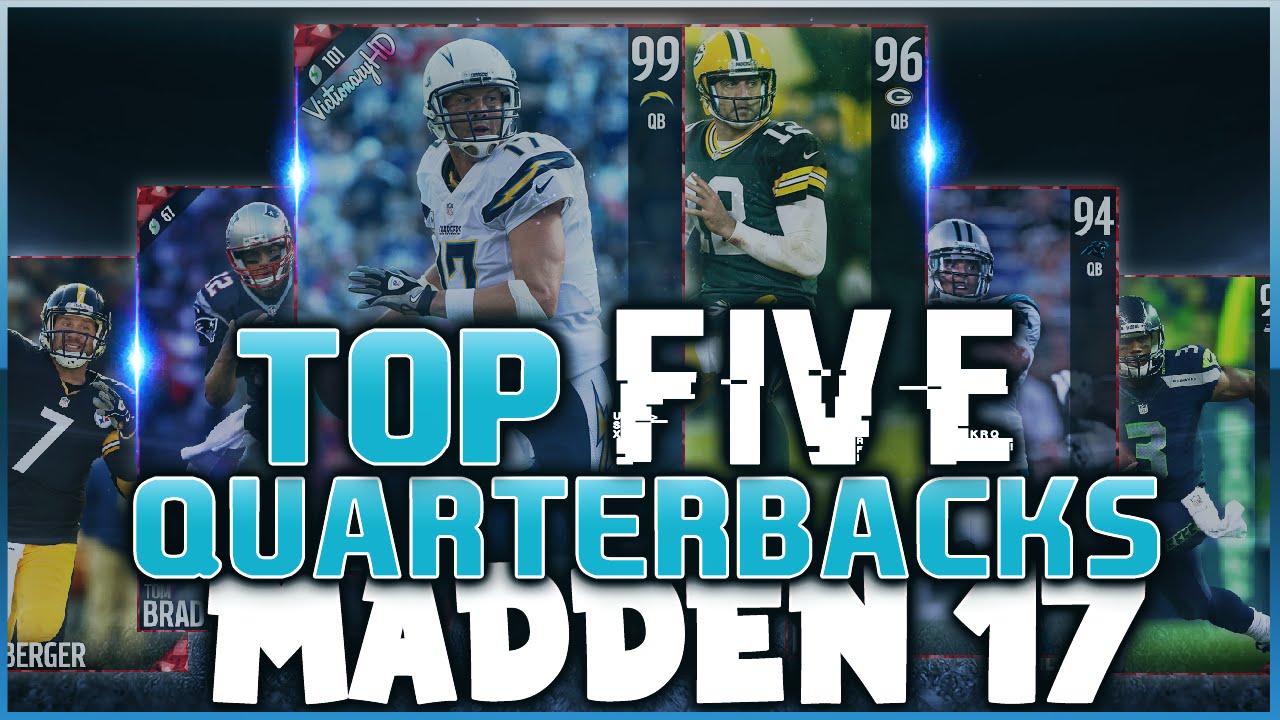 TOP 5 QB PLAYER RATINGS IN MADDEN NFL 17! CAM NEWTON, BRADY, RODGERS AND MORE! MUT 17 CARD ART!