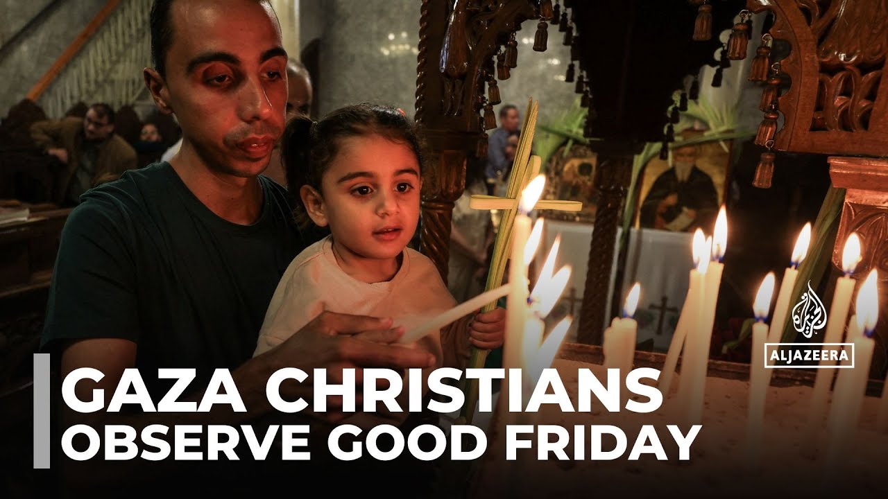 Gaza's Palestinian Christians mark good Friday amid ongoing conflict