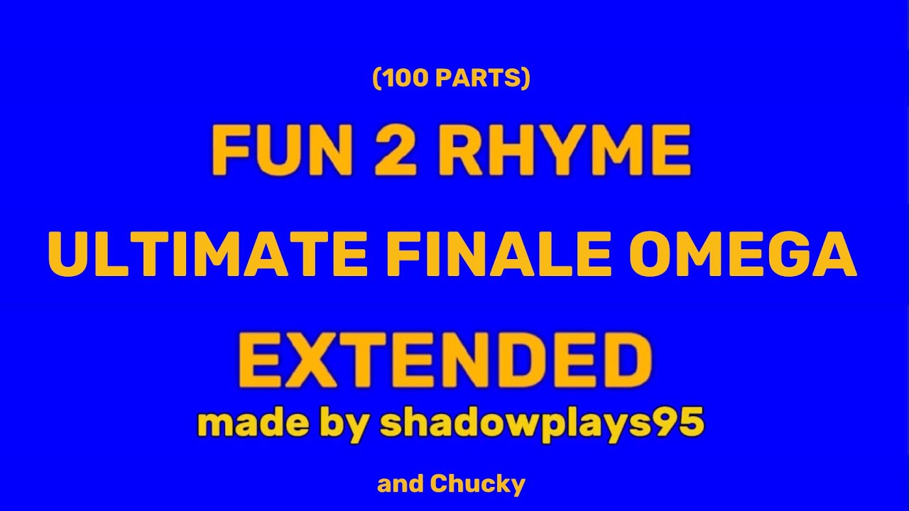 Fun 2 Rhyme ULTIMATE FINALE OMEGA EXTENDED (ЭТО РЕАЛЬНОЕ ФИНАЛЬНОЕ ВИДЕО F2R)