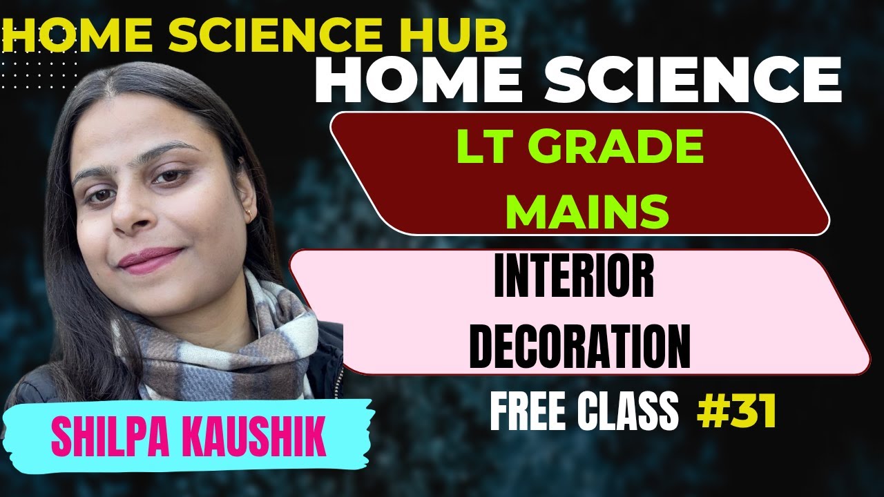 LT GRADE | INTERIOR DECORATION | HOME SCIENCE | BY SHILPA KAUSHIK #ltgrademains #Yt