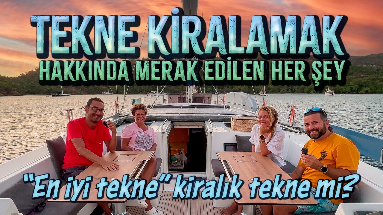 Tekne Kiralamak Hakkında Merak Edilen Her Şey