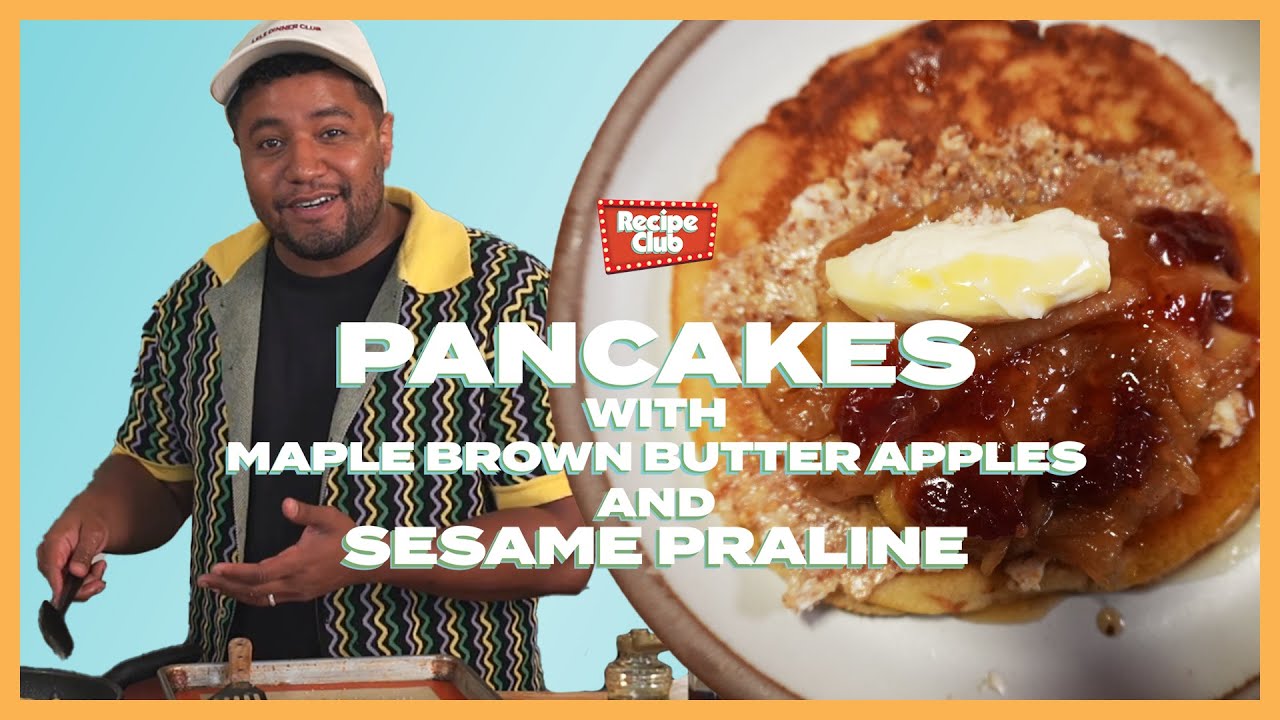 Indulgent Pancakes with Maple Brown Butter Apples & Sesame Praline | Recipe Club