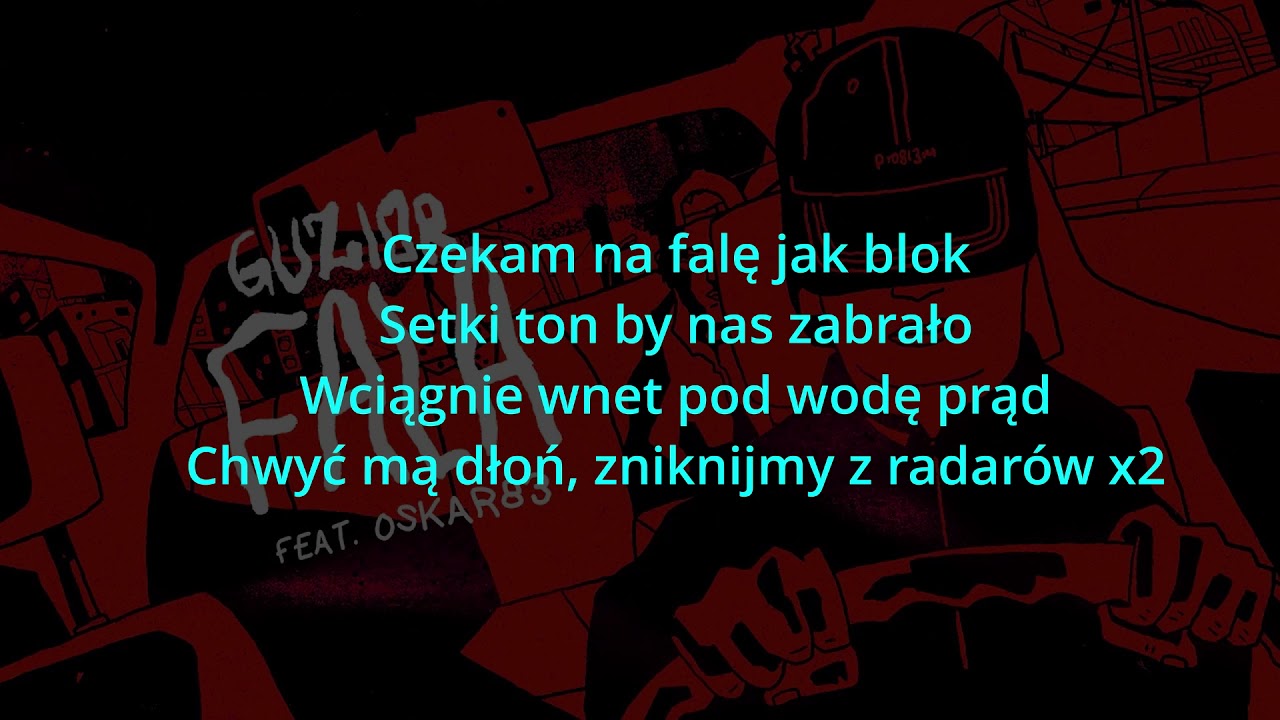 GUZIOR ft. Oskar83 - F A L A TEKST