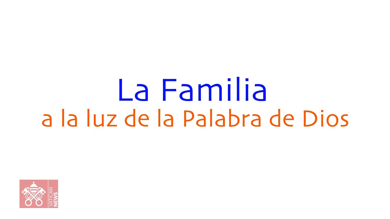 La Familia a la luz de la Palabra de Dios