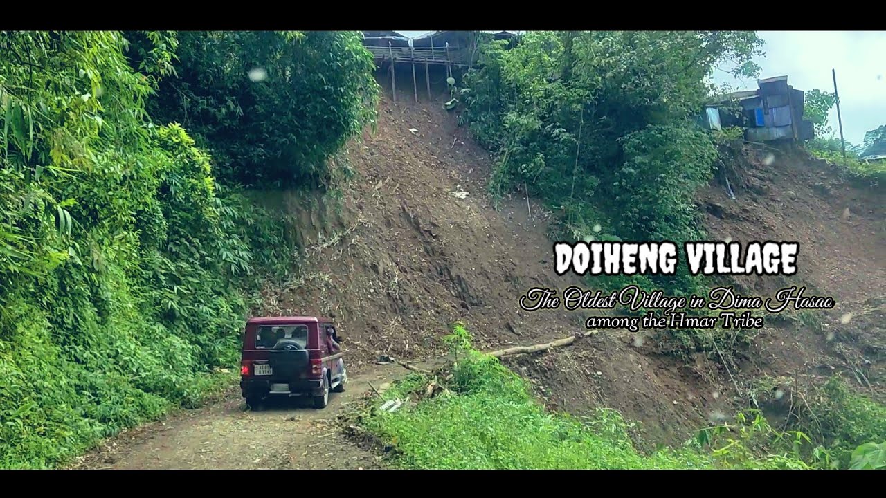 DOIHENG || The oldest Village in Dima Hasao || among the Hmar Tribe