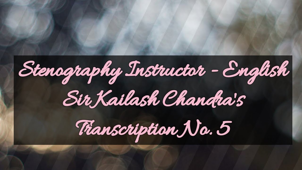 100 w.p.m. Sir Kailash Chandra's Transcription No.5 (Volume 1)