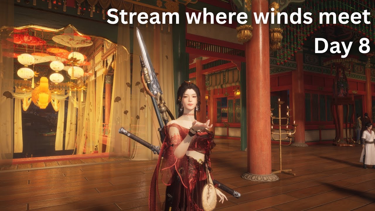 Stream where winds meet - Day 8
