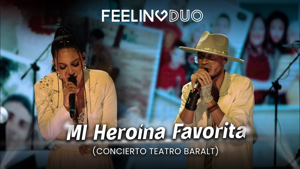 Feeling Duo - Mi Heroína Favorita (Concierto Corazones Malheridos)