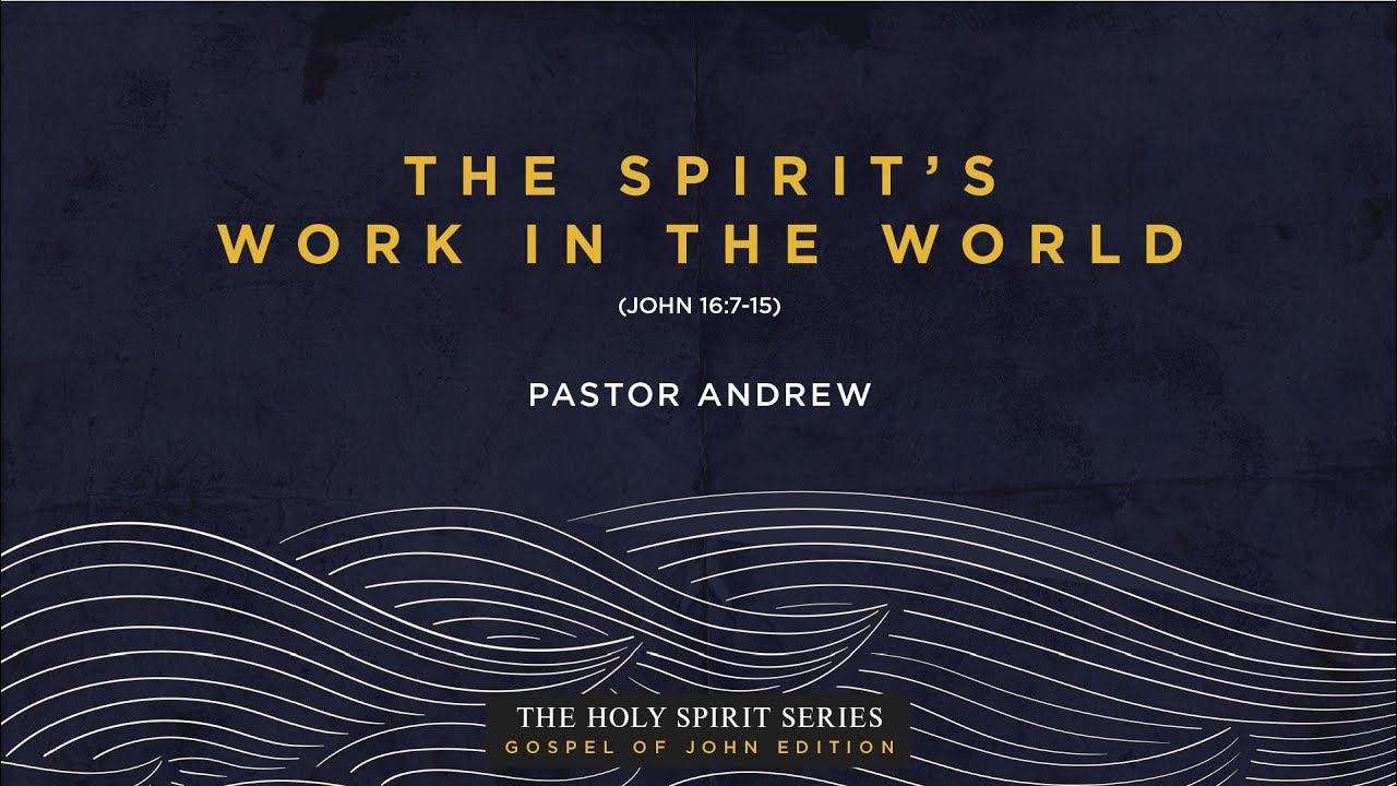 The Spirit's Work In The World | The Holy Spirit: Gospel Of John Edition | November 16th, 2025
