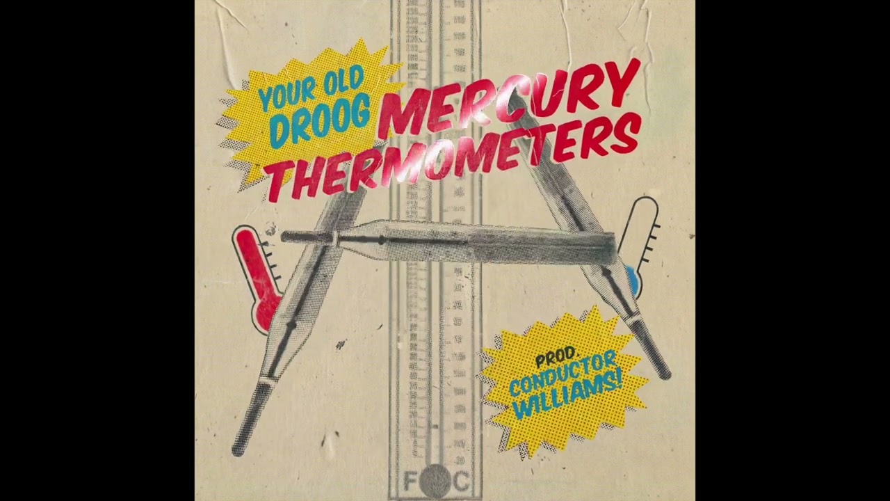 Your Old Droog - Mercury Thermometers (prod. Conductor Williams)