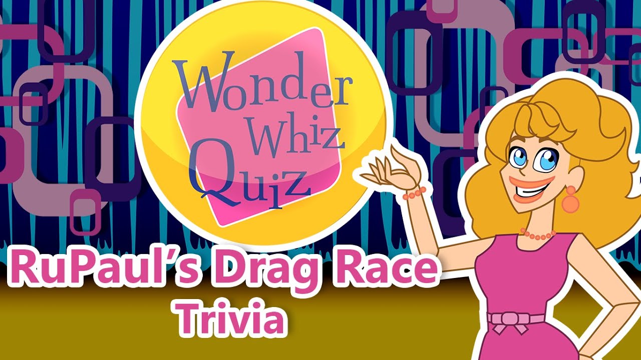RuPaul's Drag Race Trivia - Wonder Whiz Quiz