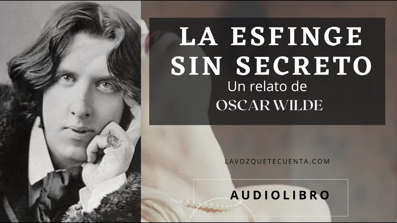 La esfinge sin secreto — Oscar Wilde | Audiolibro completo en español | Voz humana real
