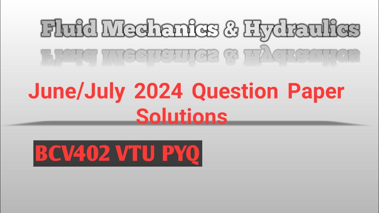 BCV402 June‑July 2024 VTU | Fluid Mechanics & Hydraulics PYQ Complete Solution #vtuquesionpaper #vtu