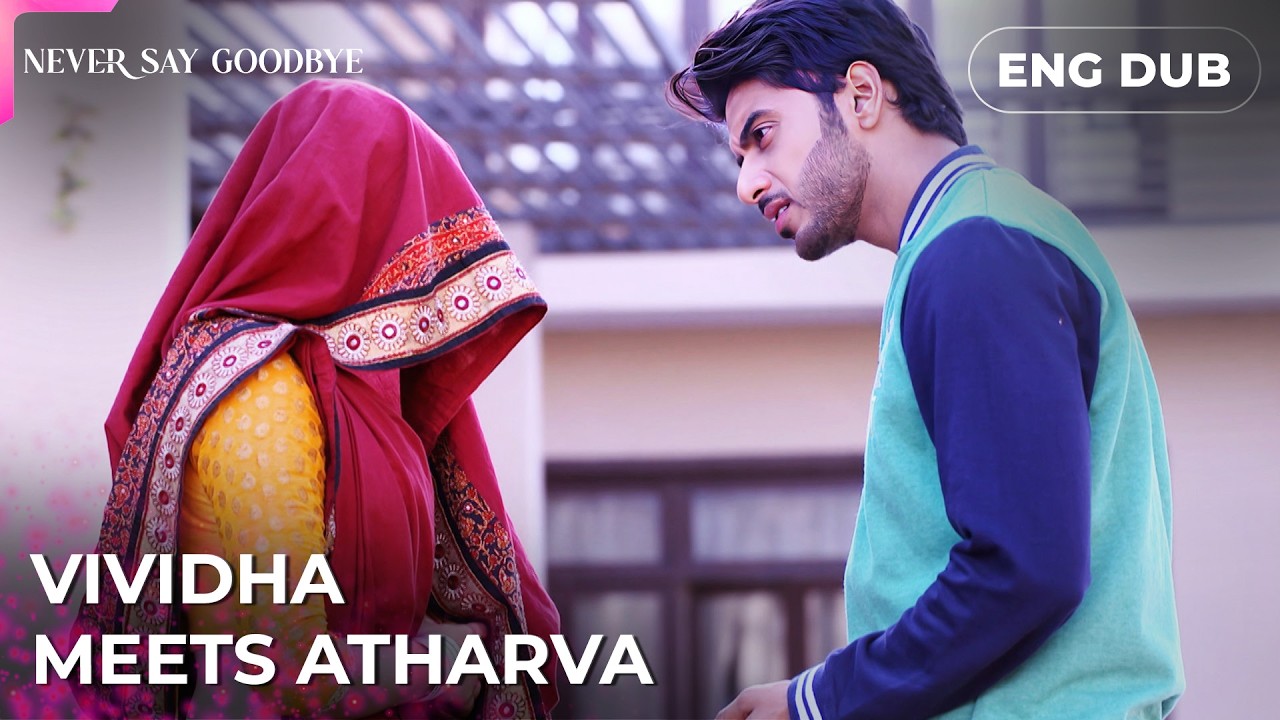 She is definitely not who she says. | Never Say Goodbye | Indian Drama | Dubbed in English #MEP79