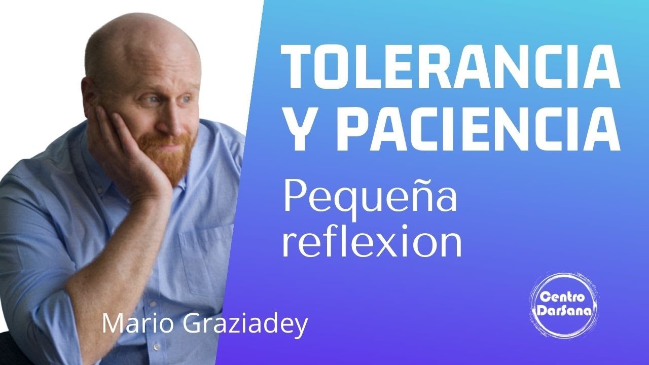 Tolerancia y Paciencia - Pequeña reflexión