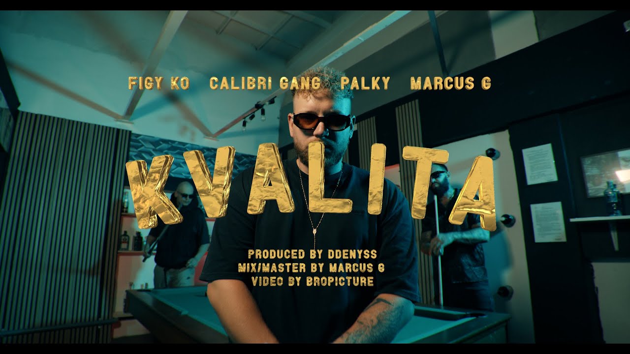 Figy KO - Kvalita ft. Marcus G, Calibri Gang, Palky |Official Video|