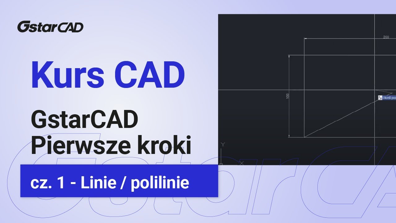 Kurs CAD pierwsze kroki - GstarCAD - Podstawy - cz. 1 - Linie / polilinie