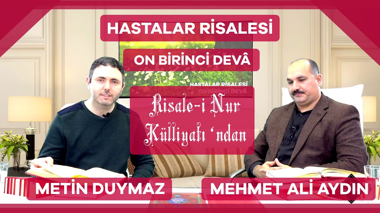 Hastalar Risalesi - On Birinci Devâ - Metin Duymaz - Mehmet Ali Aydın