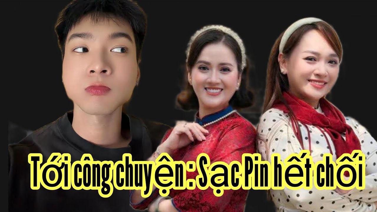 Tới công chuyện : Bằng chứng rỏ ràng Sạc Pin hết chối 