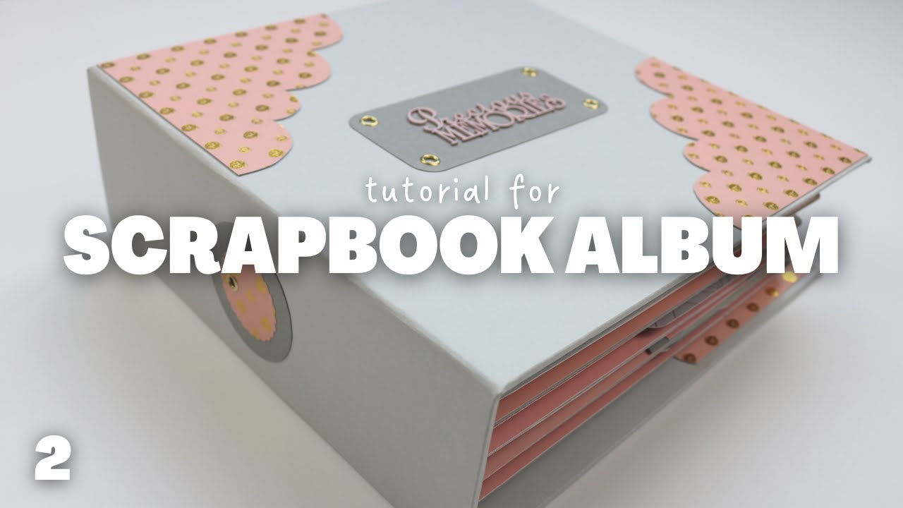 Scrapbook Album Tutorial Part 2