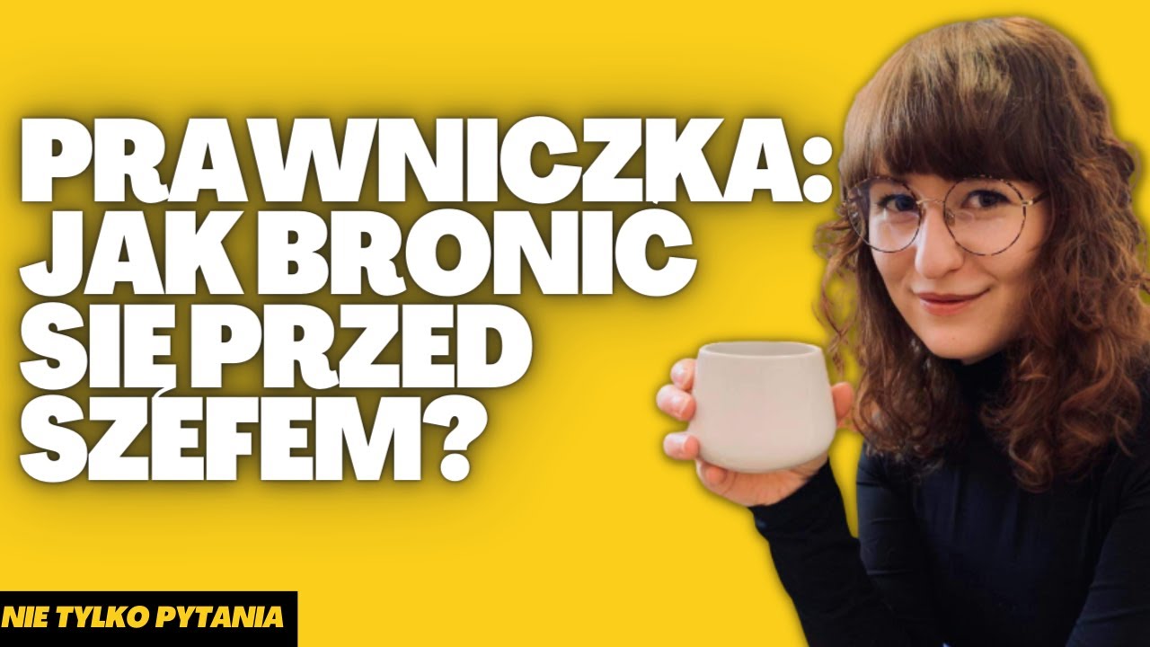 JAK BRONIĆ SIĘ PRZED SZEFEM? Adw. Konstancja Gierba o prawie pracy, mobbingu i umowach śmieciowych