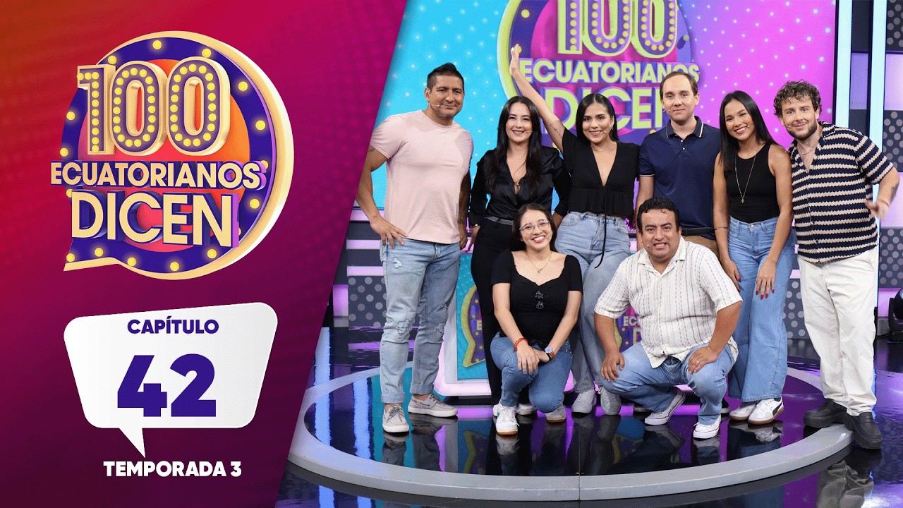 Capítulo 42/ 100 Ecuatorianos Dicen / Tercera Temporada