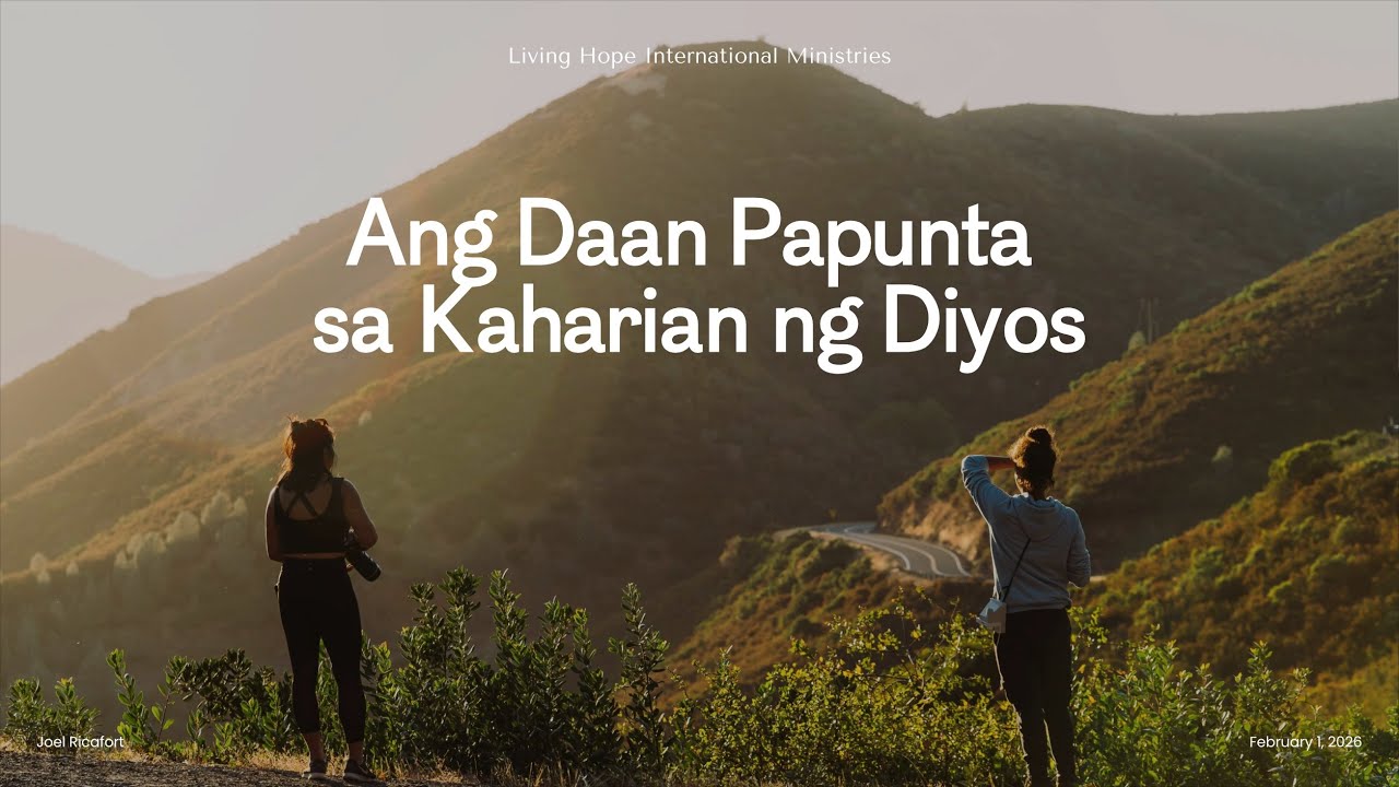 Ang Daan Papunta sa Kaharian ng Diyos - Joel Ricafort - February 1, 2026