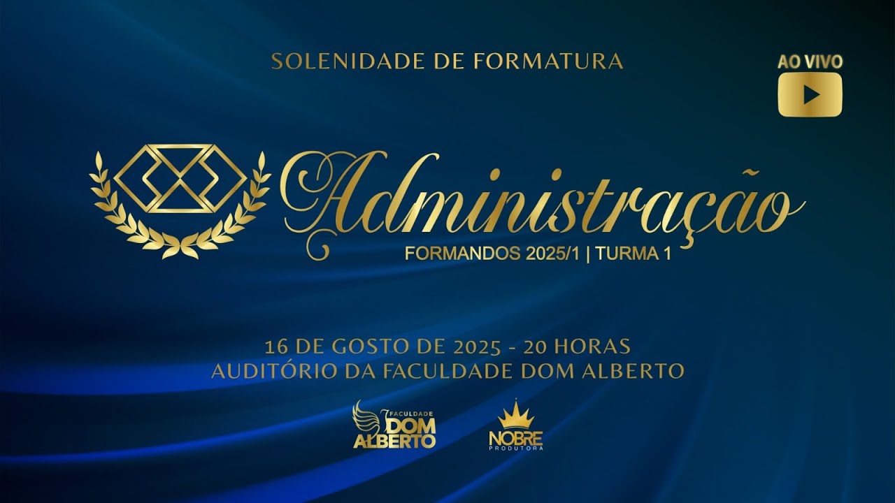Solenidade de Formatura Administração Turma 1 - Formandos 2025/01 Faculdade Dom Alberto