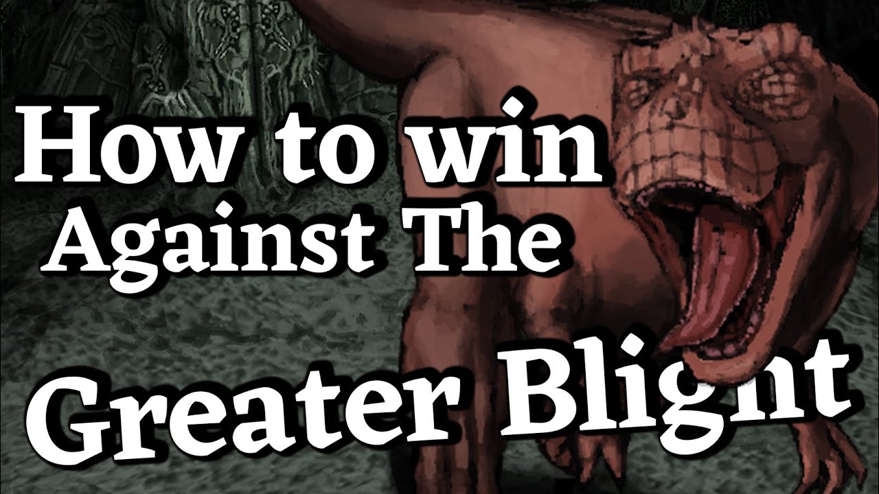 How to win against the Greater Blight in Fear and Hunger