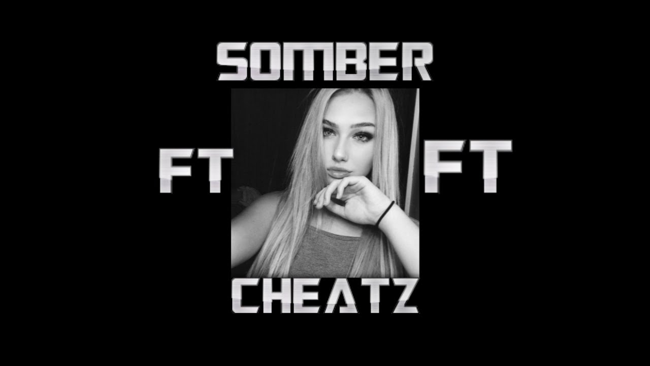 SOMBER - 5K4 ft. cheatz