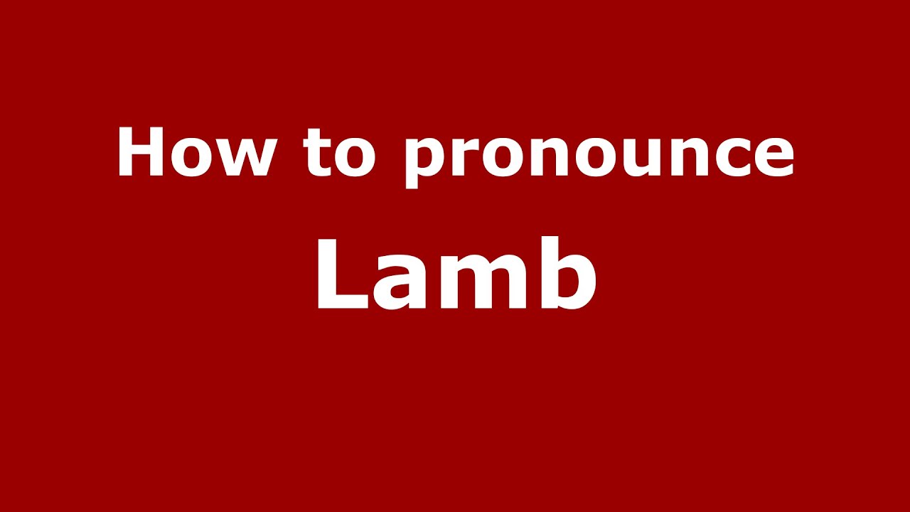 How to pronounce Lamb (American English/US) - PronounceNames.com