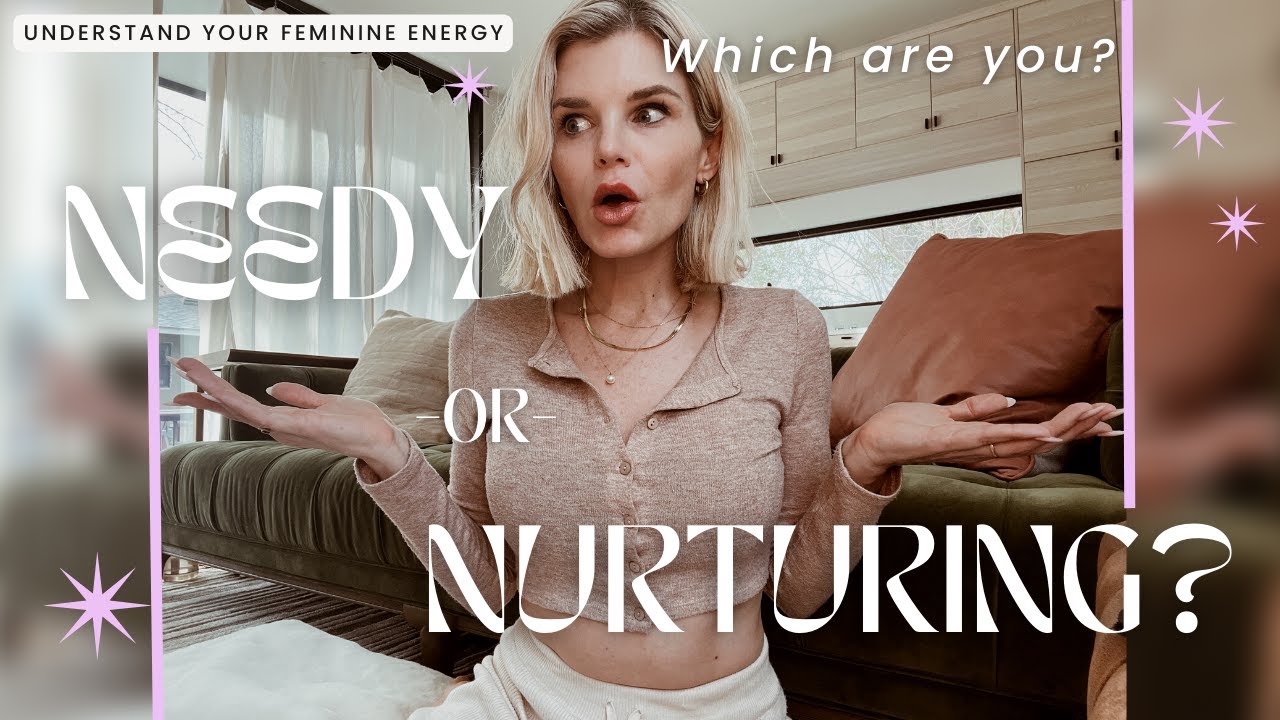 Heal Your Needy Feminine Energy | Why You Might Be Struggling