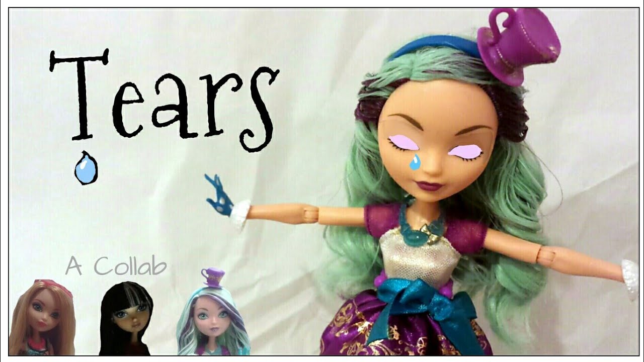 Tears- An Ever After High Stop Motion Collab