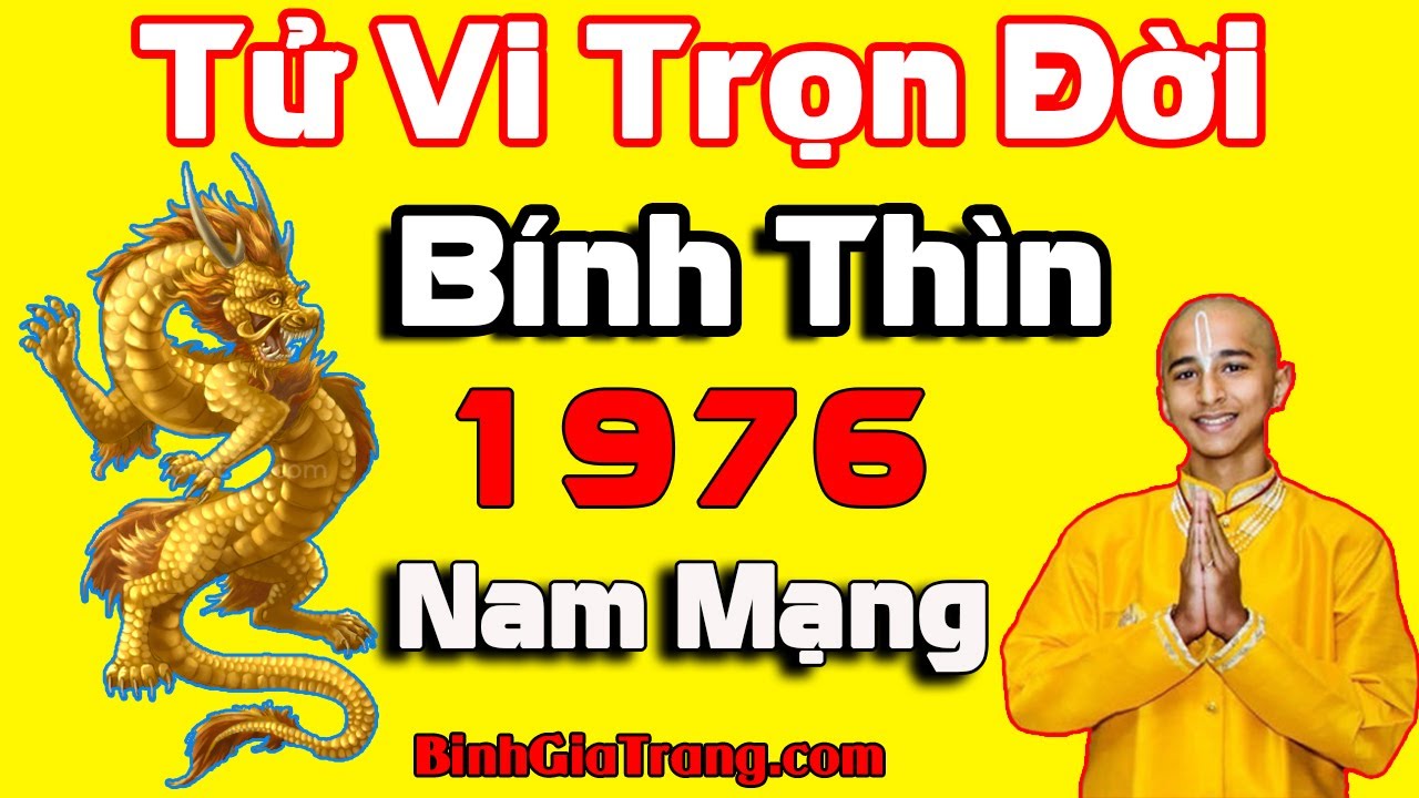 Tử vi trọn đời 1976 nam mạng: Số mệnh tốt đẹp, may mắn - Tử vi trọn đời tuổi Bính Thìn nam mạng