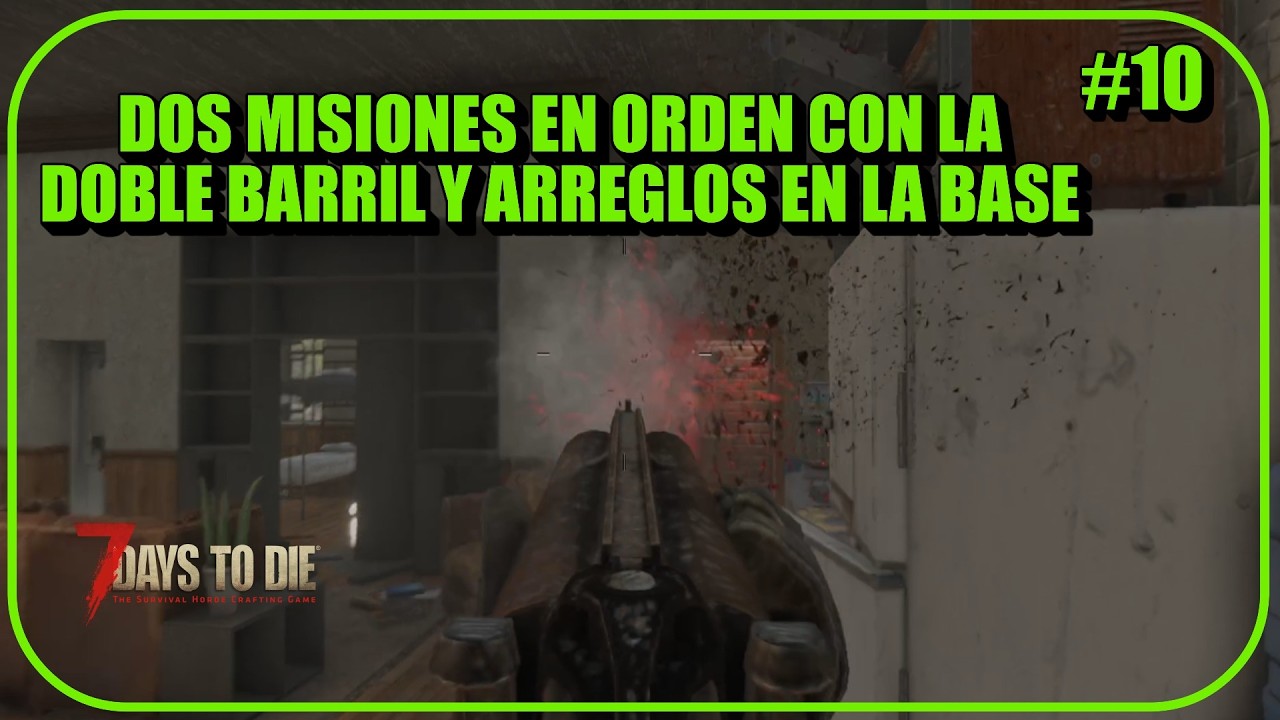 7 DAYS TO DIE 2.5 #10 DOS MISIONES Y ARREGLOS