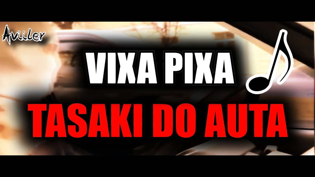 VIXA PIXA - TASAKI DO AUTA 🎵🔥