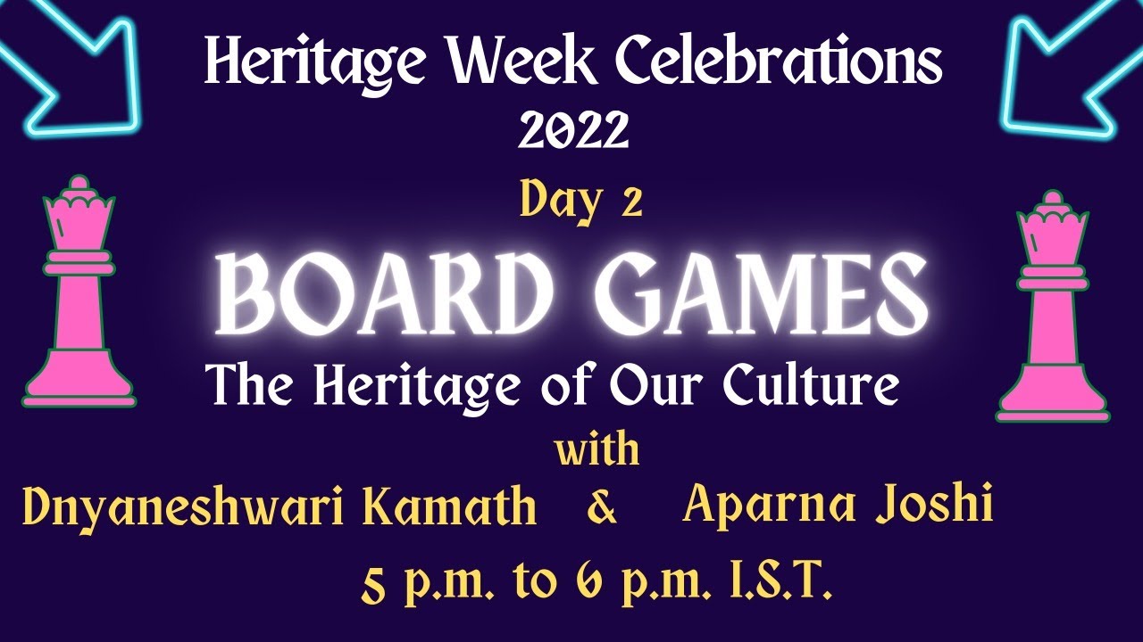 Board Games:The Heritage of our Culture-Dnyaneshwari & Aparna|World Heritage Week 2022 with INSTUCEN
