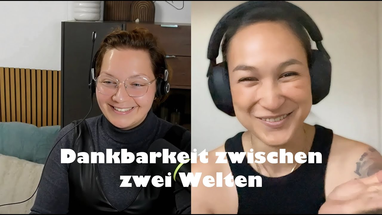 Familie, Dankbarkeit & Privilegien – zwischen Deutschland & Philippinen | Ehrlicher Podcast