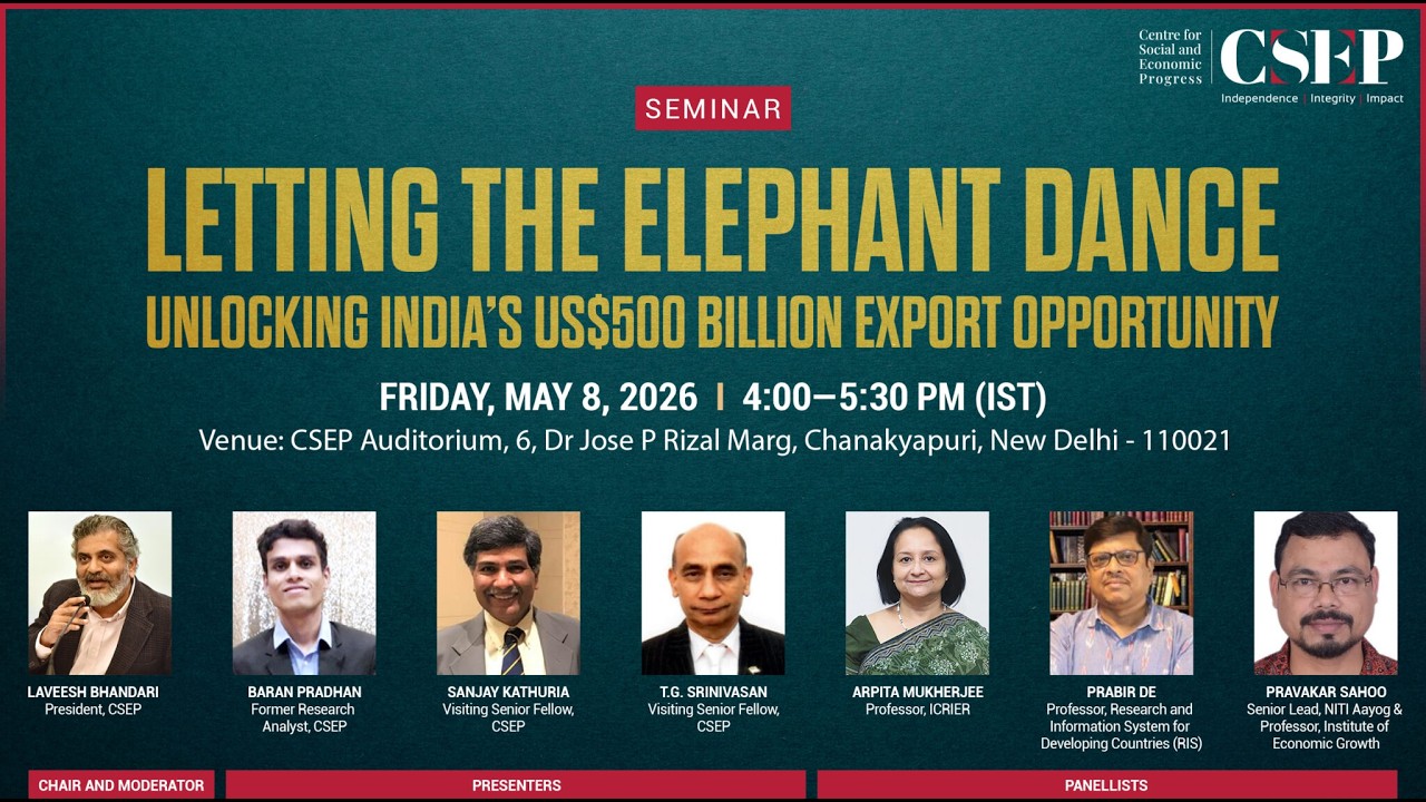 Can India Unlock a US$500 Billion Export Opportunity? | CSEP Seminar