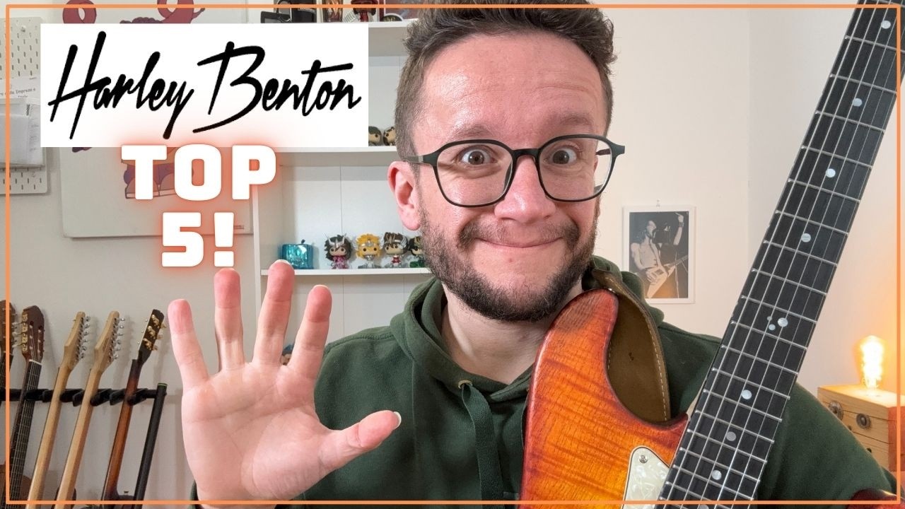 Le MIGLIORI CINQUE HARLEY BENTON! Top 5! 🎸