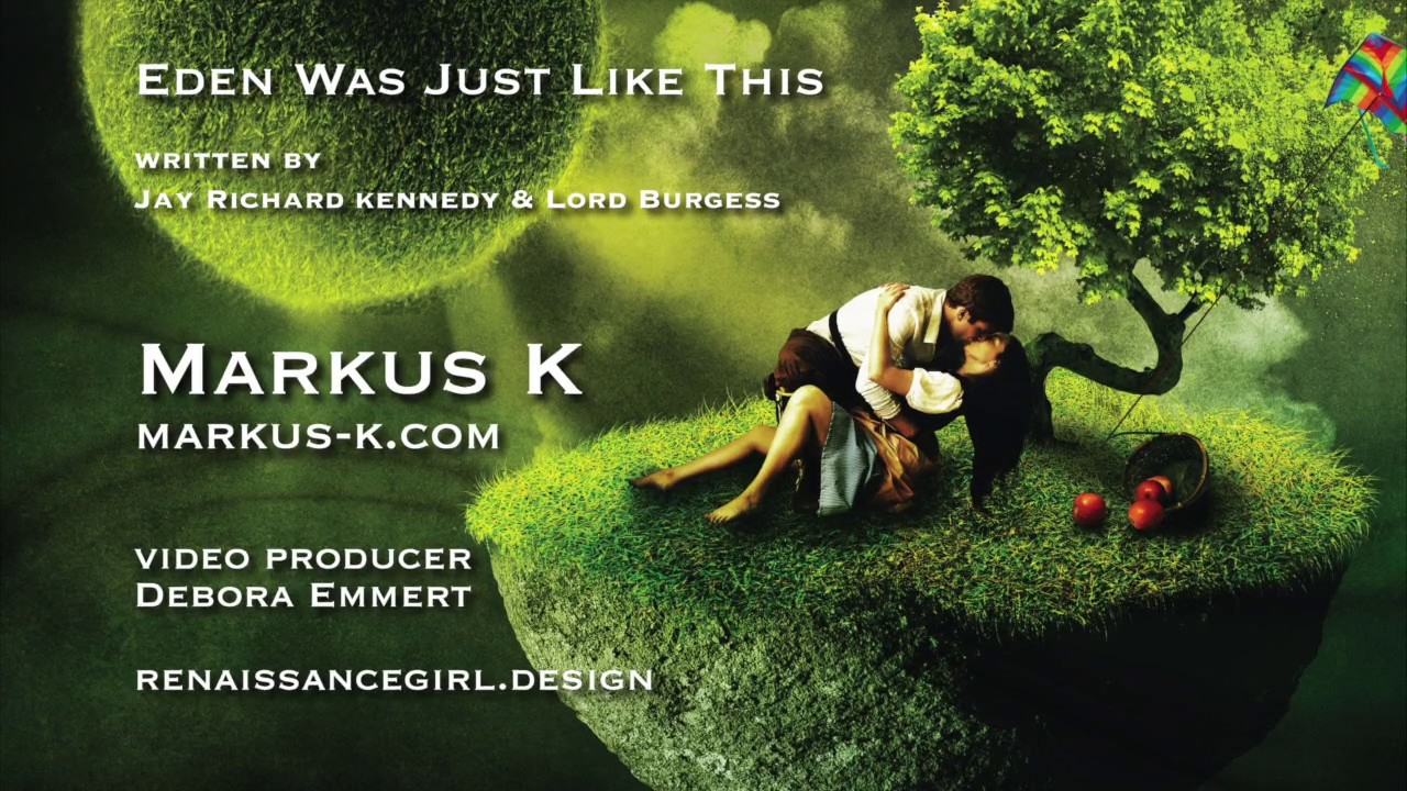 Eden Was Just Like This - Markus K